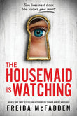 The Housemaid Is Watching (The Housemaid #3) by Freida McFadden