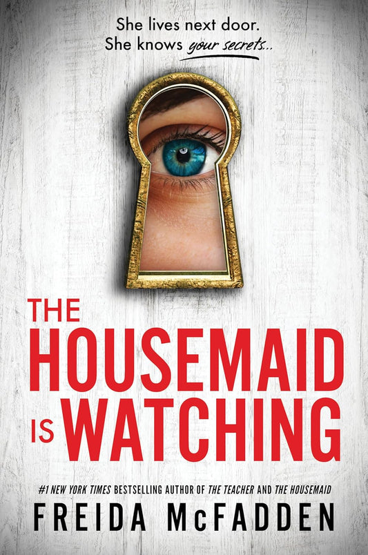 The Housemaid Is Watching (The Housemaid #3) by Freida McFadden