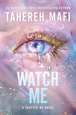Watch Me (Shatter Me: The New Republic, #1) by Tahereh Mafi
