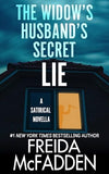 The Widow's Husband's Secret Lie by Freida McFadden