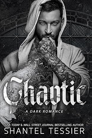 Chaotic – A Dark Romance Novel by Shantel Tessier | Paperback