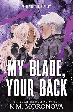 My Blade, Your Back (Dark Forces, #2) by K.M. Moronova