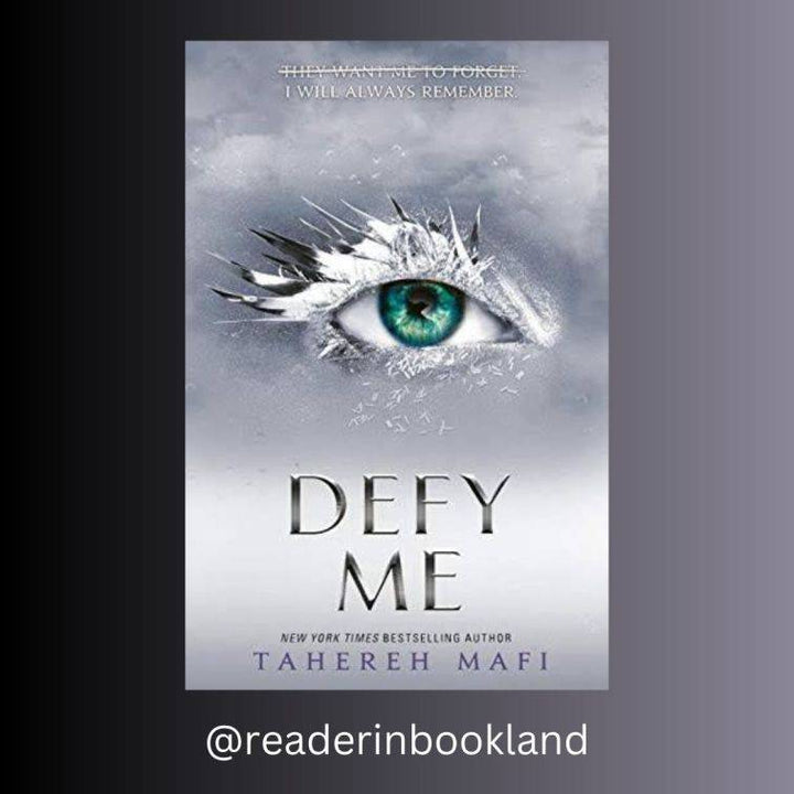 Defy Me (Shatter Me, #5) by Tahereh Mafi