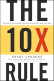The 10X Rule: The Only Difference Between Success and Failure by Grant Cardone (Paperback)