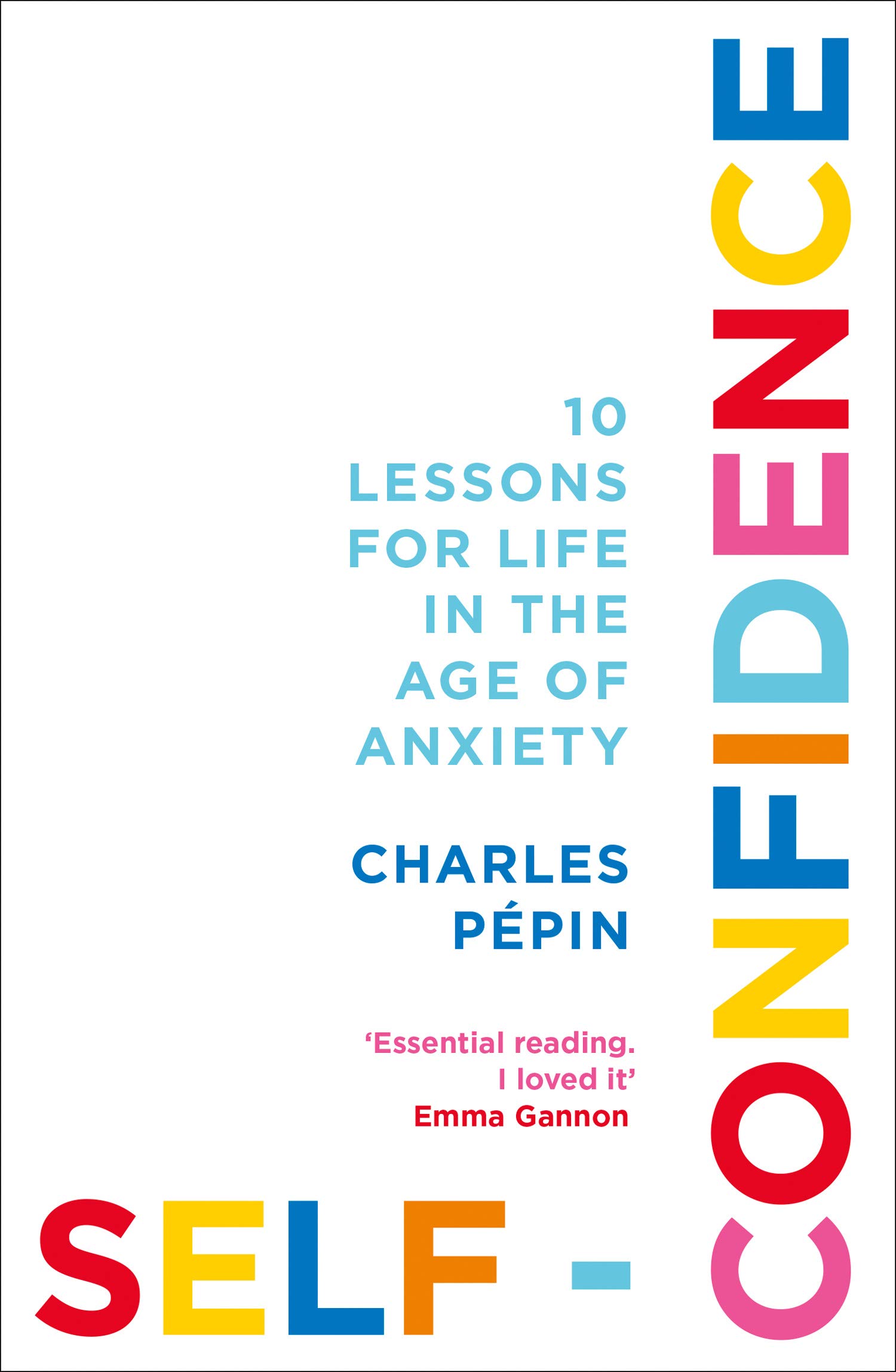 Self-Confidence: A Philosophy Book by Charles Pépin