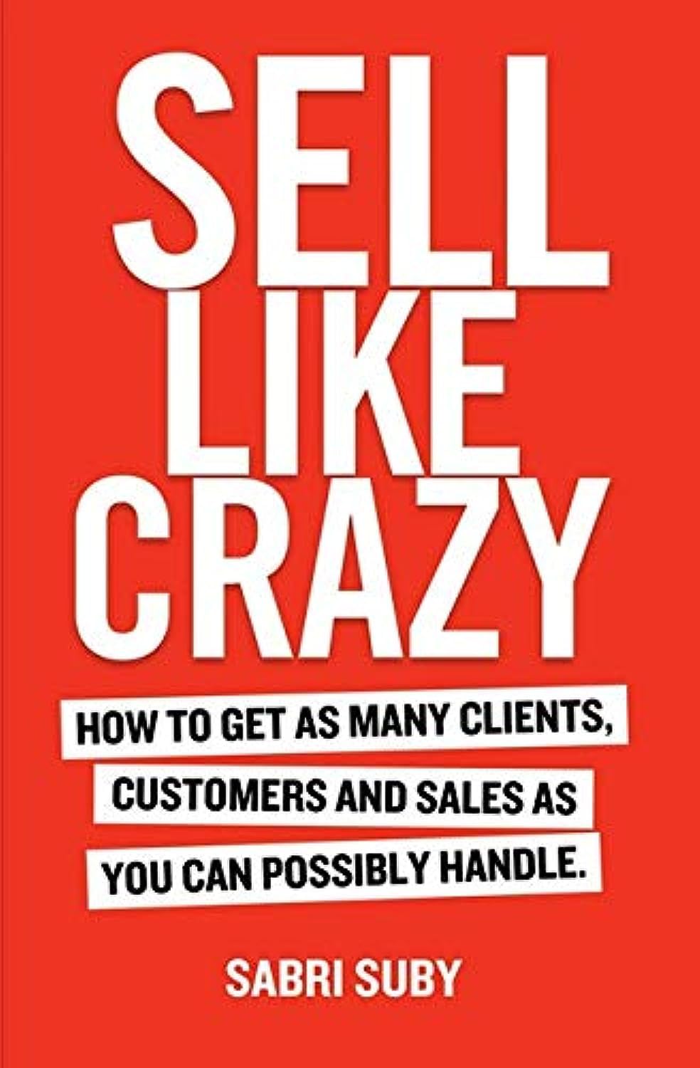 Sell Like Crazy by Sabri Suby (Paperback | Marketing, Sales, Business Growth)
