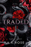 Traded (Blood Ties #5) A.K. Rose