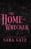 The Home Wrecker (The Goode Brothers, #2) by Sara Cate