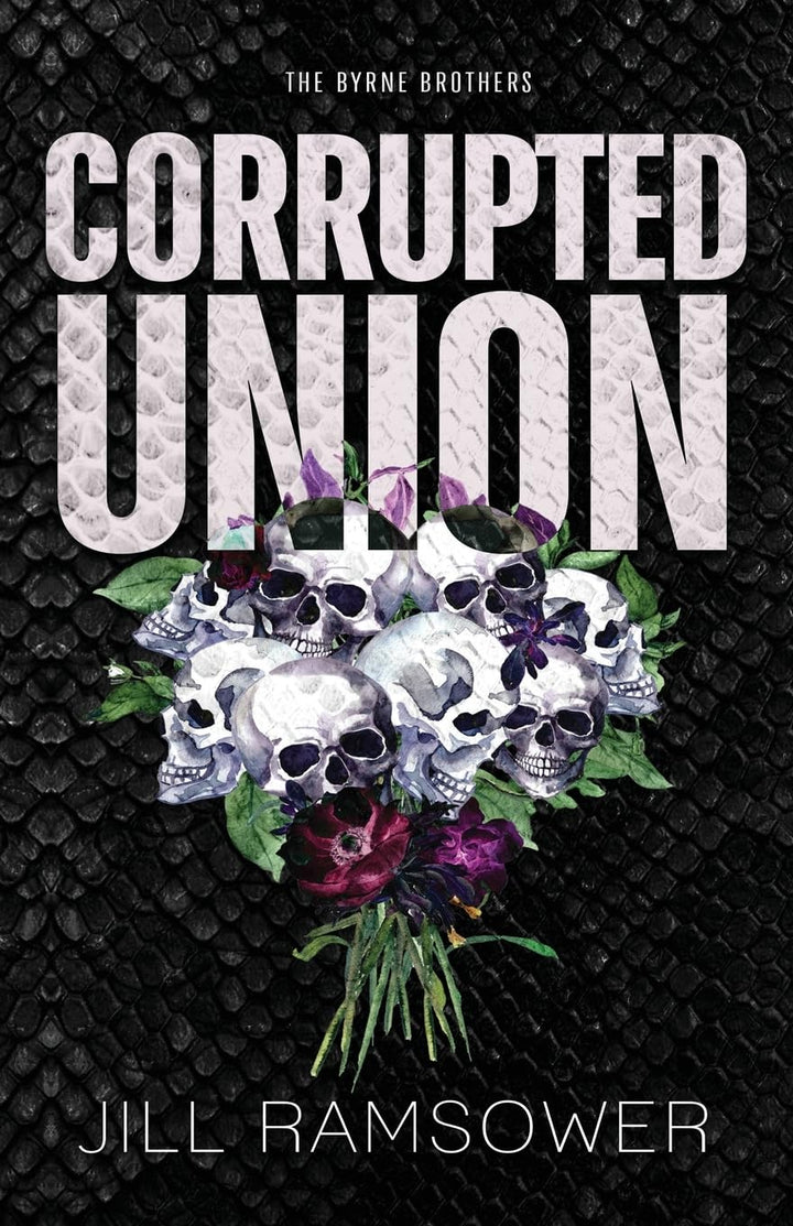 Corrupted Union (The Byrne Brothers, #2) by Jill Ramsower