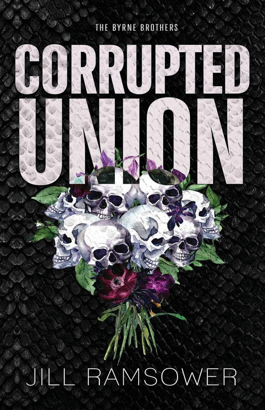 Corrupted Union (The Byrne Brothers, #2) by Jill Ramsower