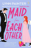 Maid for Each Other by Lynn Painter – A Hilariously Romantic Bestseller