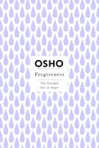 Forgiveness: The Strength Lies in Anger (Osho Insights for a New Way of Living) by Osho