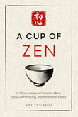 A Cup of Zen by Kai Tsukimi