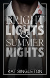 Bright Lights and Summer Nights by Kat Singleton