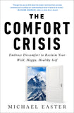 The Comfort Crisis by Michael Easter (English, Paperback)