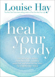 Heal Your Body: The Mental Causes for Physical Illness and the Metaphysical Way to Overcome Them by Louise Hay (Paperback)