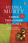 Three Thousand Stitches: Ordinary People, Extraordinary Lives by Sudha Murty