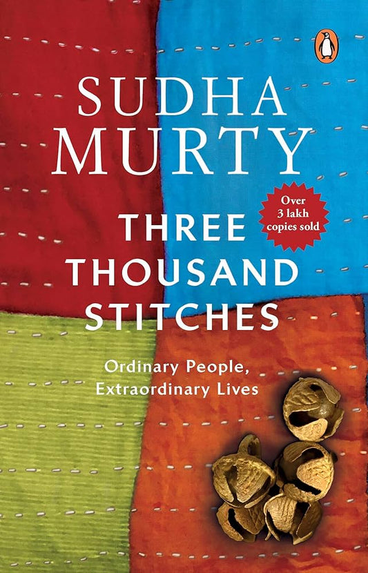 Three Thousand Stitches: Ordinary People, Extraordinary Lives by Sudha Murty