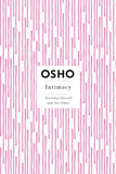 Intimacy: Trusting Oneself and the Other (Osho Insights for a New Way of Living) by Osho