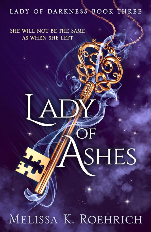 Lady of Ashes (Lady of Darkness, #3) by Melissa K. Roehrich