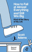 How to Fail at Almost Everything and Still Win Big by Scott Adams (English, Paperback)