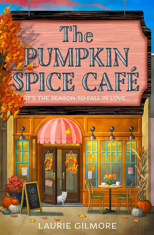 The Pumpkin Spice Café (Dream Harbor, #1) Book by Laurie Gilmore