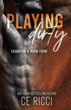 Playing Dirty (Leighton U, #4) by C.E. Ricci