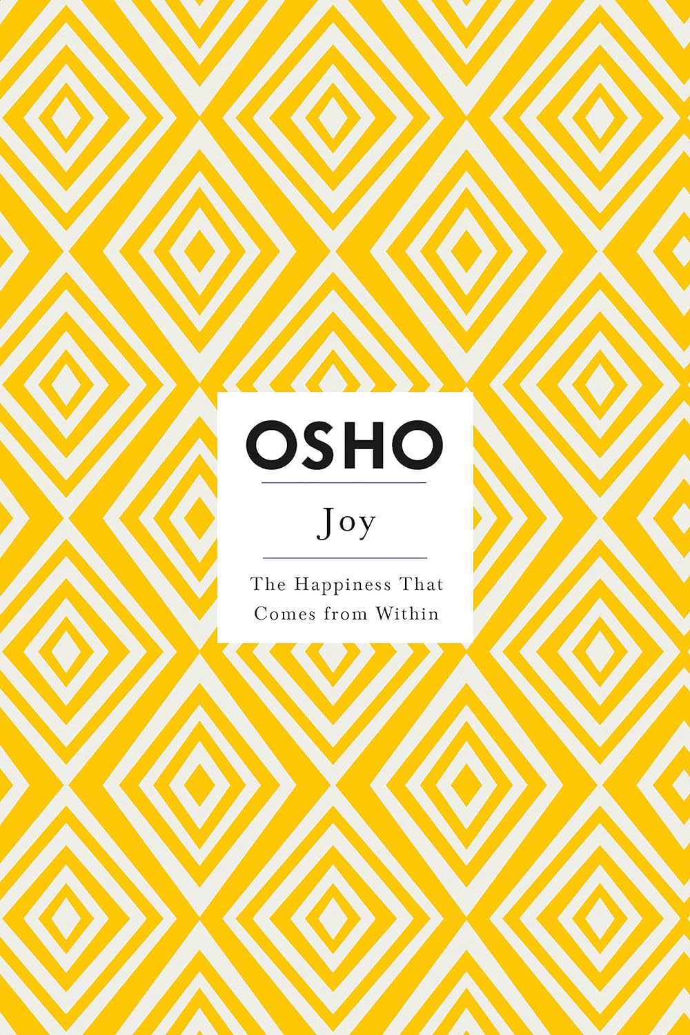 Joy: The Happiness That Comes from Within (Osho Insights for a New Way of Living) by Osho