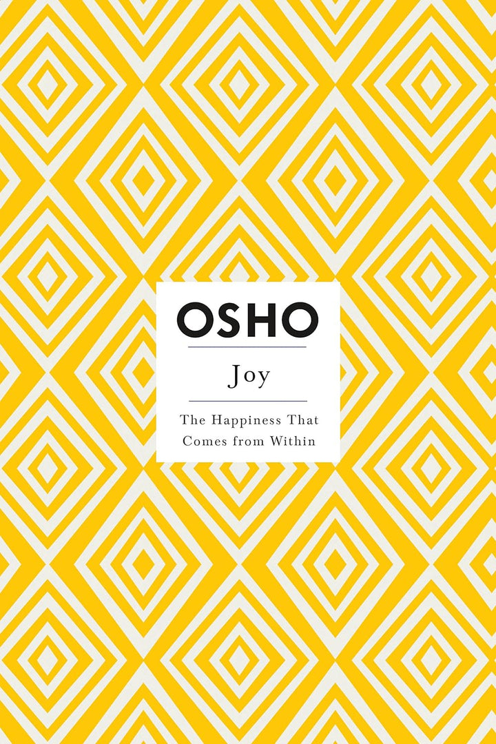 Joy: The Happiness That Comes from Within (Osho Insights for a New Way of Living) by Osho