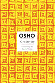 Creativity: Unleashing the Forces Within (Osho Insights for a New Way of Living) by Osho