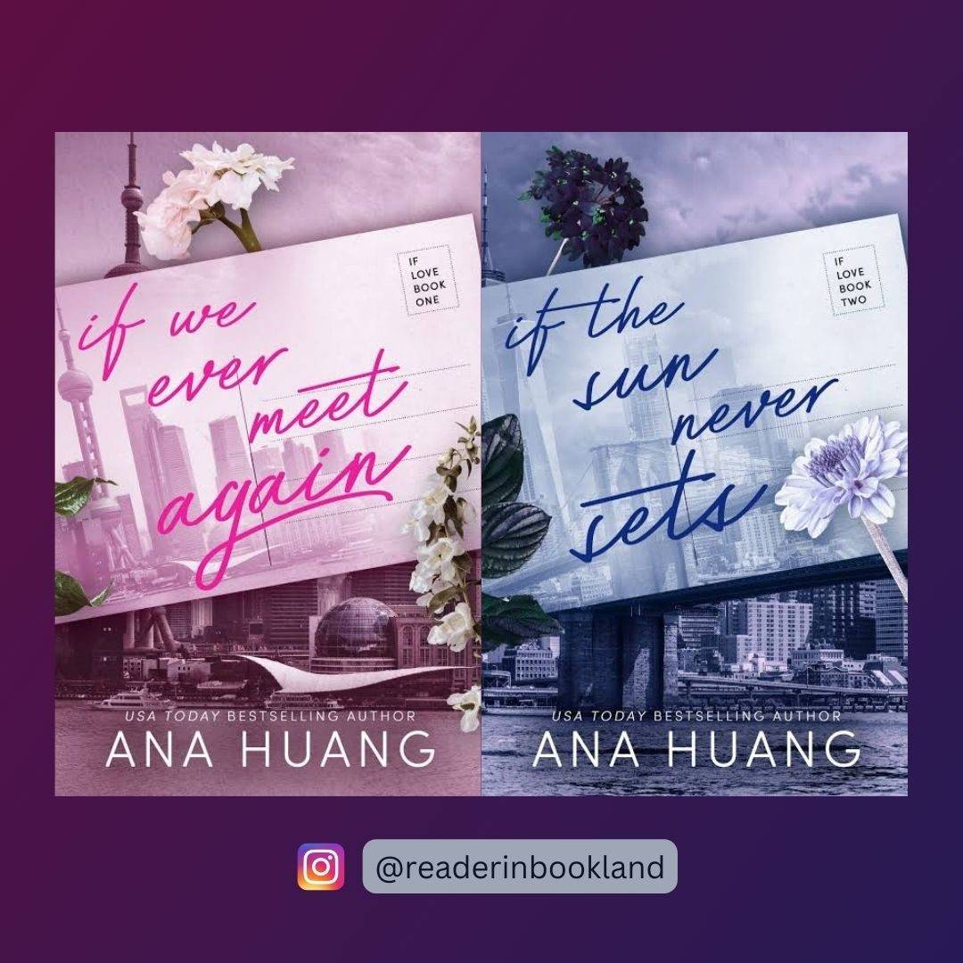 If We Ever Meet Again + If the Sun Never Sets: If Love series by Ana Huang
