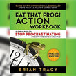 Eat That Frog! Action Workbook by Brian Tracy