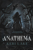 Anathema by Keri Lake