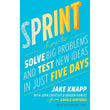 Sprint: How to Solve Big Problems and Test New Ideas in Just Five Days Book by Jake Knapp