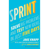 Sprint: How to Solve Big Problems and Test New Ideas in Just Five Days Book by Jake Knapp
