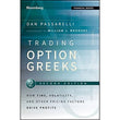 Trading Options Greeks: How Time, Volatility, and Other Pricing Factors Drive Profits by Dan Passarelli