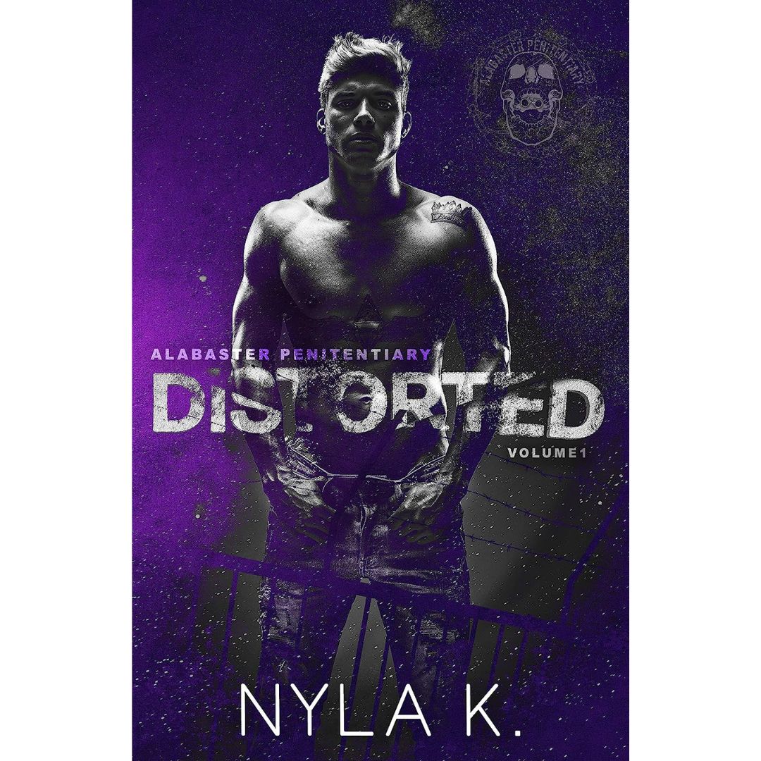 Distorted (Alabaster Penitentiary, #1) by Nyla K.