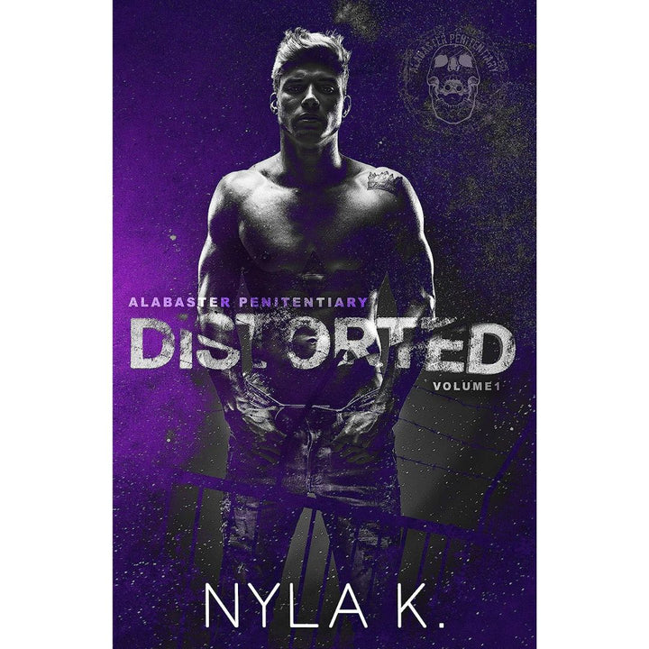Distorted (Alabaster Penitentiary, #1) by Nyla K.