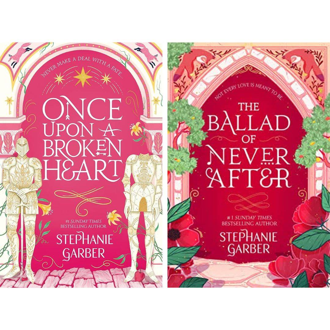 Once upon a broken heart + Ballad of never after by Stephanie Garber