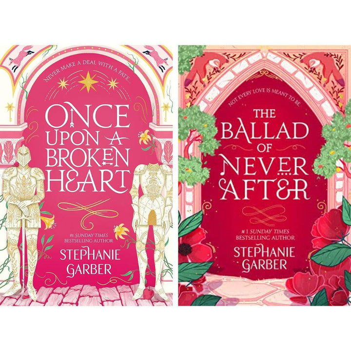 Once upon a broken heart + Ballad of never after by Stephanie Garber