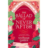 The Ballad of Never After by Stephanie Garber