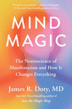 Mind Magic: The Neuroscience of Manifestation and How It Changes Everything by James R. Doty (Paperback | Self-Help, Neuroscience, Manifestation)