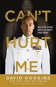 Can't Hurt Me: Master Your Mind and Defy the Odds by David Goggins (Paperback)