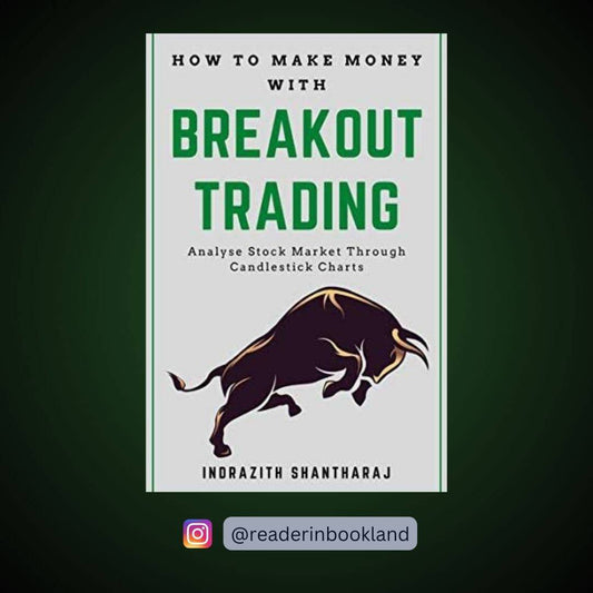 How to Make Money With Breakout Trading by Indrazith Shantharaj