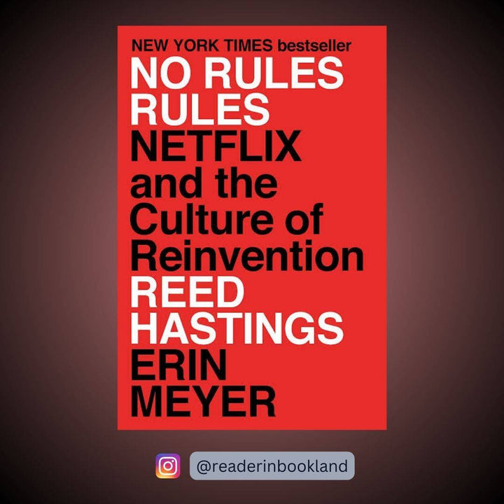 No Rules Rules: Netflix and the Culture of Reinvention Book by Erin Meyer and Reed Hastings