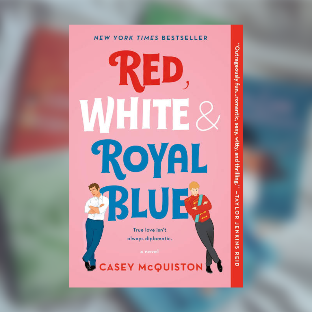 Red, White & Royal Blue by Casey McQuiston