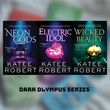 Neon God + Electric Idol + Wicked Beauty by Katee Robert (3 Books Combo)