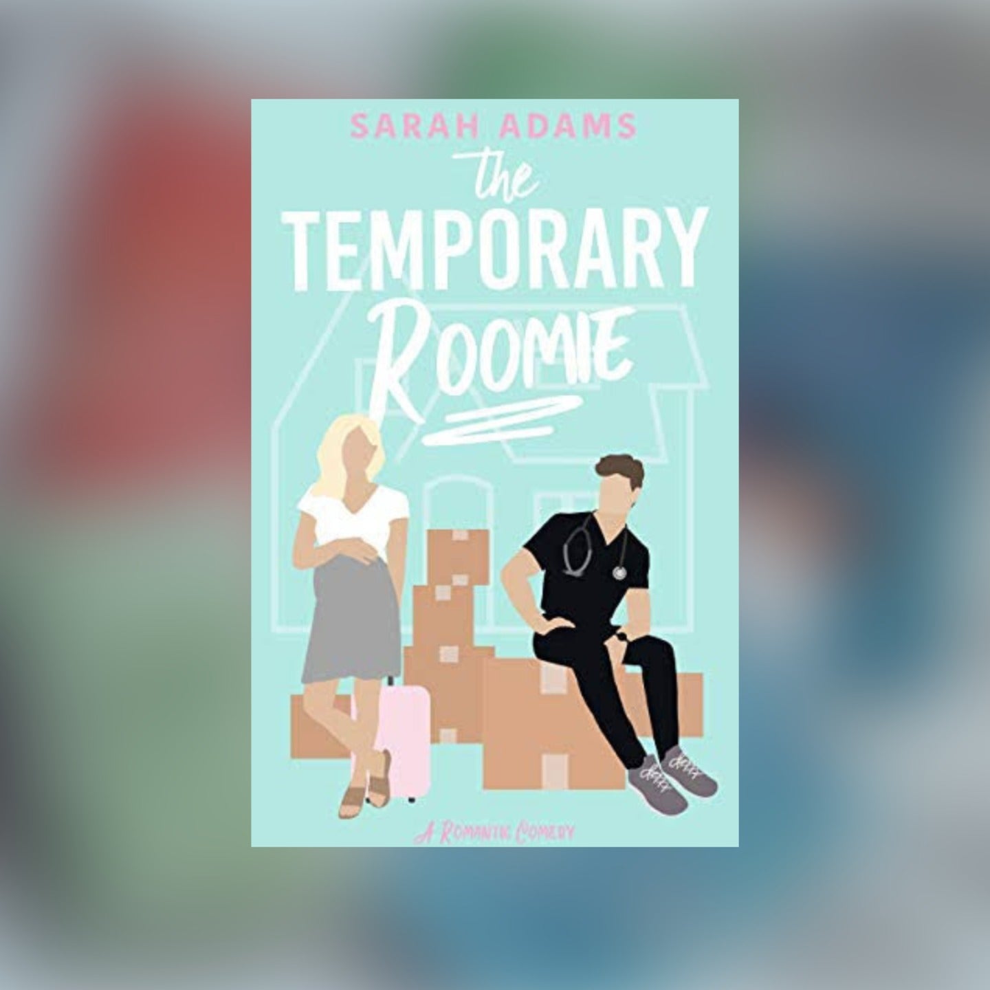 The Temporary Roomie by Sarah Adams