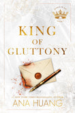 King of Gluttony (Kings of Sin, #6) by Ana Huang