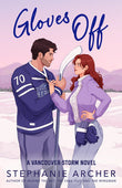 Gloves Off (Vancouver Storm, #4) by Stephanie Archer